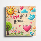 I Love You Because: A Fill-in-the-Blank Book for Sharing Love, Memories & Smiles
