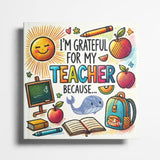 Teacher, I'm Grateful For You Because: A Fill-in-the-Blank Book with Prompts for Sharing Appreciation, Memories & Drawings